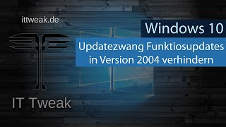 Windows 10  Zwangsupdates in Version 2004 verhindern stoppen aussetzen 4K [upl. by Swirsky817]