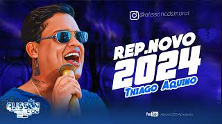 THIAGO AQUINO 2024 REPERTÓRIO NOVO  ATUALIZADO 2024 [upl. by Essie]