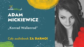 Konrad Wallenrod – Adam Mickiewicz – CAŁY AUDIOBOOK ZA DARMO  Wolne Lektury [upl. by Ellenig]