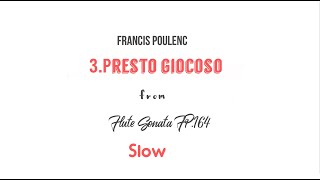 FPoulenc 3PRESTO GIOCOSO accompaniment SLOWfrom Flute Sonata FP 164 [upl. by Erdeid270]