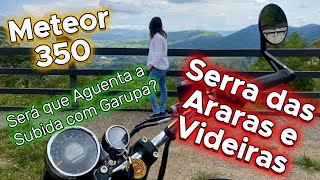 Será que a Meteor 350 Aguenta Serra de Araras e Videiras com Garupa custom meteor350 motovlog [upl. by Munt]