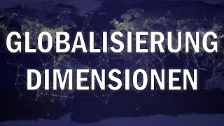 Dimensionen der Globalisierung erklärt [upl. by Guod]