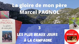 Marcel PAGNOL  quotLa gloire de mon pèrequot  partie 3 quotLes plus beaux jours de ma viequot [upl. by Oster]