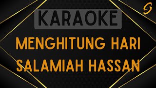 Salamiah Hassan  Menghitung Hari Karaoke [upl. by Idnek635]