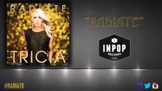 T R I C I A Radiate Audio [upl. by Calandria]