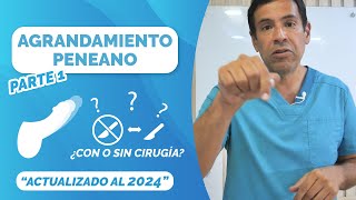 Agrandamiento Peneano  Actualizado al 2024  PARTE1 [upl. by Tiphane469]