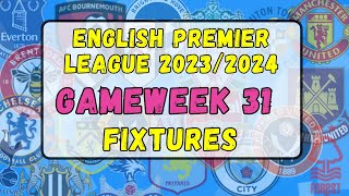 Gameweek 31 English Premier League Fixtures [upl. by Annehsat]