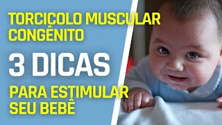 TORCICOLO MUSCULAR CONGÊNITO 3 DICAS PARA ESTIMULAR SEU BEBÊ EM CASA [upl. by Naharba461]