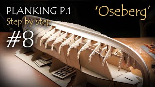 Viking ship ‘Oseberg’  version 3 Step by Step 8 Planking Part 1 [upl. by Aurelia193]