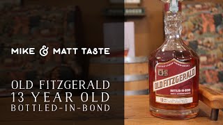 Mike amp Matt Taste 2024 Old Fitzgerald 13 Year BottledInBond [upl. by Buiron]