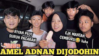 AMEL ADNAN DI JODOHIN RIYAN PEOT EJA CEMBURU [upl. by Ayekat]