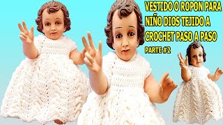 VESTIDO ROPON A CROCHET O GANCHILLO PASO A PASO  PARA NIÑO DIOS NIÑO JESUS [upl. by Rein]