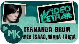 Fernanda Brum  👧👦 Meu Isaac Minha Laura  COM LETRA VideoLETRA® oficial MK Music [upl. by Wolpert144]