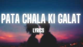 Pata Chala Ki Galat Leke Main Pata Nikla Lyrics  Arijit Singh Main Dhoondne Ko Zamaane Mein Lyrics [upl. by Eelrahs]