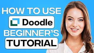 Doodle Tutorial 2024 How To Use Doodle For Beginners Scheduling Tool [upl. by Chessy]