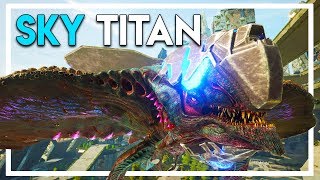 Taming ARKS LARGEST CREATURE EVER  Sky Titan Ark Extinction DLC Gameplay Ep 40 [upl. by Cherri]