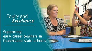 Equity and Excellence Supporting early career teachers in Queensland state schools [upl. by Iznyl]