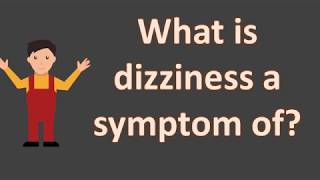 What is dizziness a symptom of   BEST Health FAQS [upl. by Assilana]