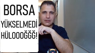 BORSA YÜKSELMEDİ HÜLOOĞĞĞ [upl. by Greyso423]