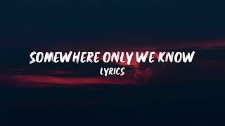 Gustixa  Somewhere Only We Know Lyrics ft Rhianne [upl. by Arikihs]