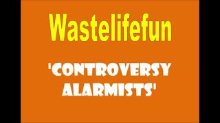 Controversy Alarmists humour satire [upl. by Iclehc]