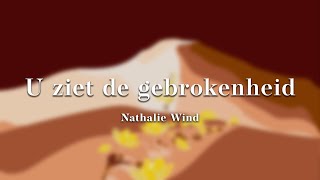 U ziet de gebrokenheid  Nathalie Wind [upl. by Charline]