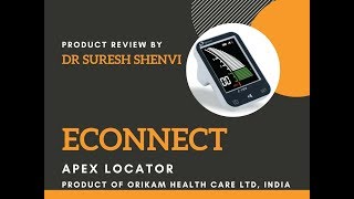 Short Review of Econnect Epex Apex Locator by Dr Suresh Shenvi [upl. by Dercy]