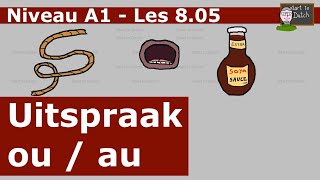 NT2 A1 Les 805  Uitspraak ou  au  Nederlands leren 11 learndutch pronunciation Breakthrough [upl. by Keenan]