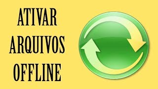 Como ativar Arquivos Offline no Windows 10 [upl. by Aicilehp814]