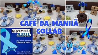 MESA POSTA PARA O CAFÉ DA MANHÃ  COLLAB ENTRE AMIGAS  NOVEMBRO AZUL [upl. by Henka]