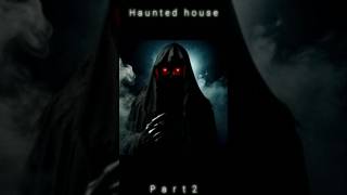 Haunted huse part 2 shorts trending horrorstories scarystories [upl. by Stiles]