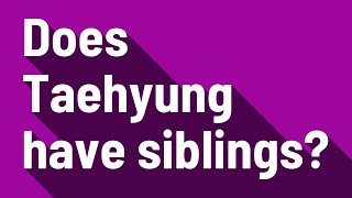 Does Taehyung have siblings [upl. by Eceinahs871]