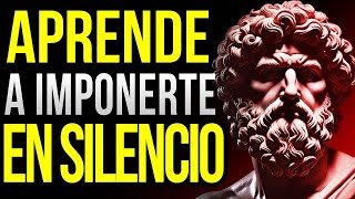 DEMUESTRA TU VALÍA SIN TENER QUE DECIR NADA  10 ESTRATEGIA PSICOLÓGICA  ESTOICISMO [upl. by Laemsi]