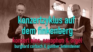 Konzertzyklus auf dem Finkenberg • Konzert I Saxophon und Orgel [upl. by Moulton]