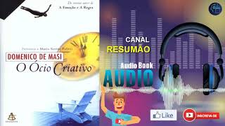 █▬█ █ ▀█▀  O ÓCIO CRIATIVO  RESUMO DO LIVRO EM AUDIOBOOK  Domenico De Masi [upl. by Iggep]