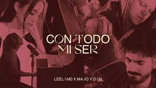 Con Todo Mi Ser  Leeland amp Majo y Dan Audio [upl. by Ecahc]