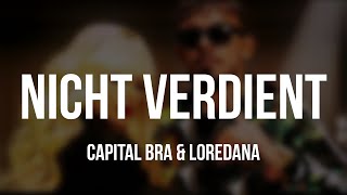 Capital Bra amp Loredana  NICHT VERDIENT Lyrics [upl. by Siberson75]