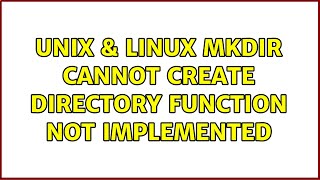 Unix amp Linux mkdir cannot create directory Function not implemented [upl. by Euqnomod]