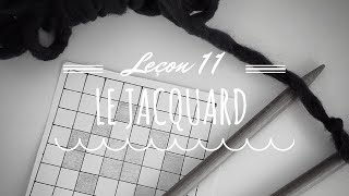 Leçon 11  Tricoter avec la technique du jacquard [upl. by Hgiellek]