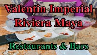 VALENTIN IMPERIAL RIVIERA MAYA Restaurants amp Bars Review w menus An adult allinclusive in Cancun [upl. by Dajma396]