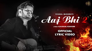 Aaj Bhi 2 Video Vishal Mishra  Kaushal Kishore  VYRL Originals [upl. by Joseito585]