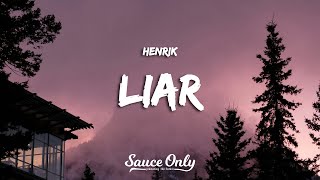 Henrik  Liar Lyrics [upl. by Boyer]