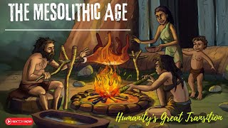 Unlocking the Mesolithic Age Humanitys Great Transition [upl. by Ahsak]