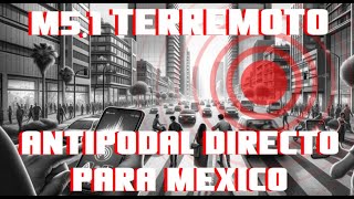 🔴2do REP TERREMOTO ANTÍPODAL DIRECTO P MÉXICO CON SILENCIO SÍSMICO Y EN ESPERA DE TERREMOTO M76🔴 [upl. by Justin]