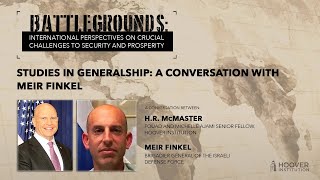 Studies In Generalship A Conversation With Meir Finkel l Battlegrounds w HR McMaster [upl. by Mosier]