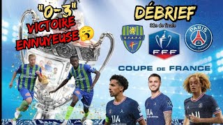 Débrief quotEFA 0🆚3 PSGquot 32e de finale de la CDF🔴🔵 Victoire pour un match ennuyeux🥱 psg coupedefrance [upl. by Taimi]