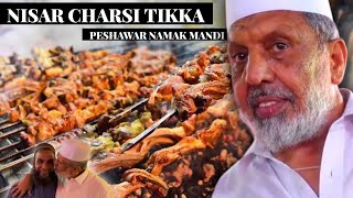 NISAR CHARSI TIKKA  NAMAK MANDI PESHAWAR  BEST MUTTON KARAHI NAMKEEN GHOST [upl. by Dichy]