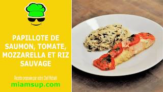 Papillote de saumon tomates mozzarella et riz sauvage [upl. by Eiuol]