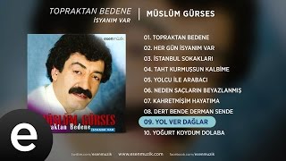 Yol Ver Dağlar Müslüm Gürses Official Audio yolverdağlar müslümgürses  Esen Müzik [upl. by Austina]