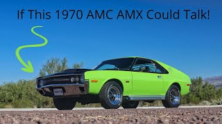 If This 1970 AMC AMX Could Talk  quotIm a Big Bad Green rare machine with a new lease on lifequot [upl. by Emilie]